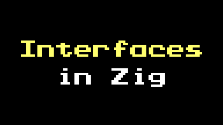 Cover image for Interfaces in Zig