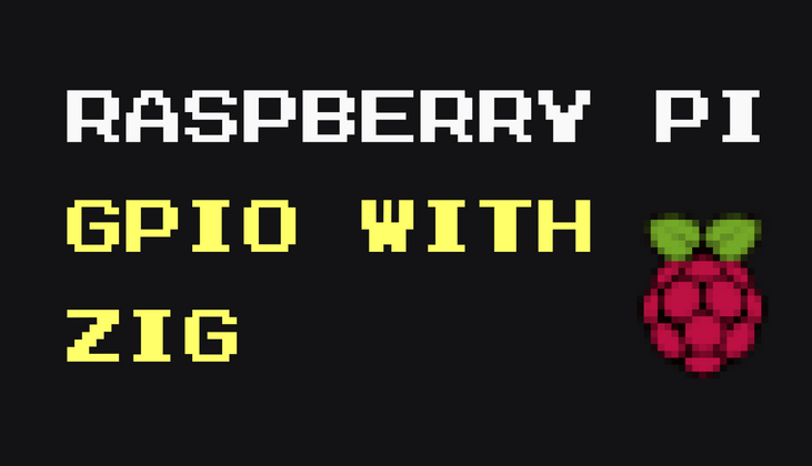 Cover image for Low(ish) Level GPIO on the Raspberry Pi with Zig