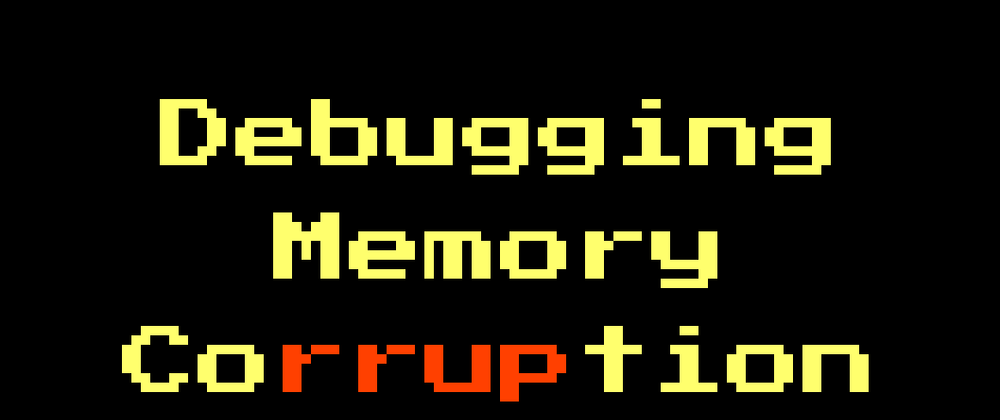 Cover image for Using rr to quickly debug memory corruption
