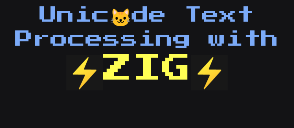 Cover image for Unicode Basics in Zig