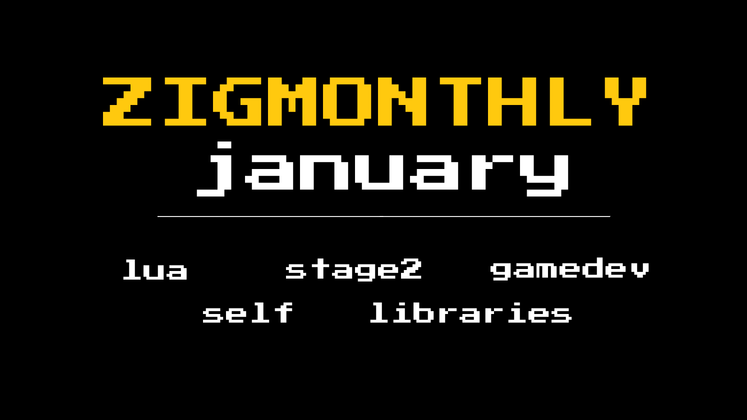 Cover image for Zig monthly, January 2022: Lua bindings, stage2 work, gamedev, and tons of new libraries
