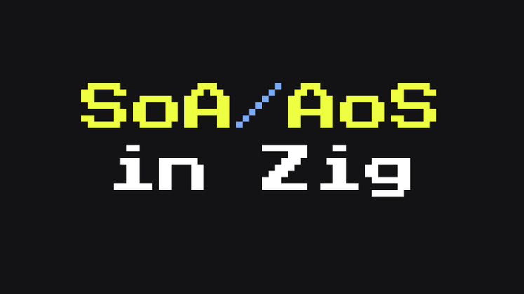 Cover image for Struct of Arrays (SoA) in Zig? Easy & in Userland!